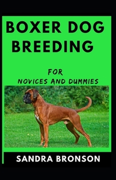 Paperback Boxer Dog Breeding For Novices And Dummies Book