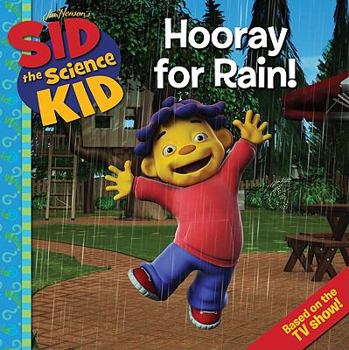 Hooray for Rain! - Book  of the Sid the Science Kid