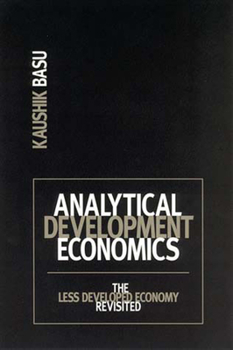 Paperback Analytical Development Economics: The Less Developed Economy Revisited Book