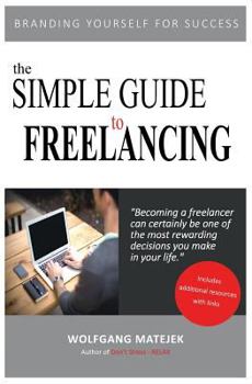 Paperback The Simple Guide to Freelancing: Branding yourself for Success Book