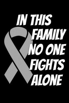 Paperback In This Family No One Fights Alone: Parkinson's Disease Journal 6x9 120 Pages Blank Lined Paperback Book