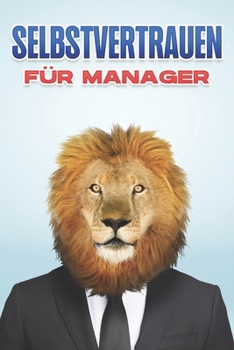 Paperback Selbstvertrauen Für Manager: Management-Fähigkeiten für Manager #4 [German] Book