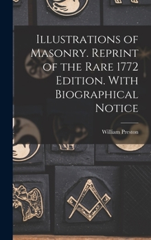 Hardcover Illustrations of Masonry. Reprint of the Rare 1772 Edition. With Biographical Notice Book