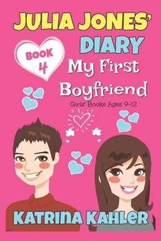 My First Boyfriend - Book #4 of the Julia Jones' Diary