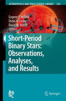 Paperback Short-Period Binary Stars: Observations, Analyses, and Results Book