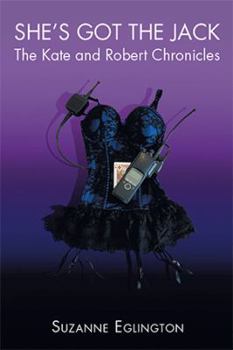 She's Got The Jack: The Kate and Robert Chronicles - Book #4 of the Kate and Robert Chronicles
