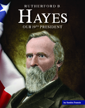 Library Binding Rutherford B. Hayes: Our 19th President Book