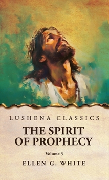 Hardcover The Spirit of Prophecy Vol 3 Book