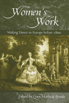 Paperback Womenas Work: Making Dance in Europe Before 1800 Book