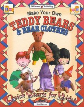 Paperback Make Your Own Teddy Bears & Bear Clothes (Quick Starts for Kids!) Book