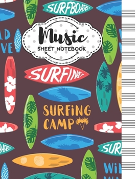 Music Sheet Notebook: Blank Staff Manuscript Paper with Unique Surfing Themed Cover Design