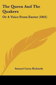 The Queen And The Quakers: Or A Voice From Exeter