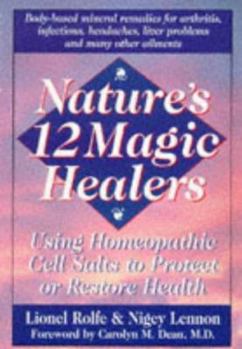 Paperback Nature's 12 Magic Healers: The Amazing Benefits of Cell Salts Book