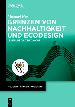 Paperback Grenzen Von Nachhaltigkeit Und EcoDesign: Läuft Uns Die Zeit Davon? [German] Book
