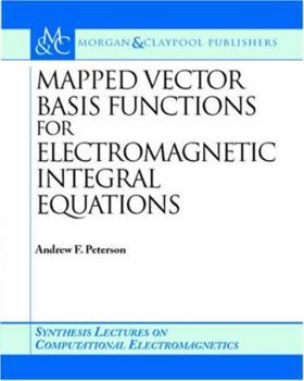 Paperback Mapped Vector Basis Functions for Electromagnetic Integral Equations Book