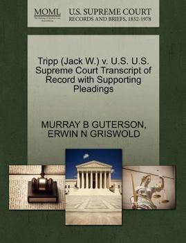 Paperback Tripp (Jack W.) V. U.S. U.S. Supreme Court Transcript of Record with Supporting Pleadings Book