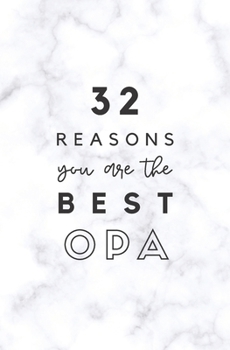 32 Reasons You Are The Best Opa: Fill In Prompted Marble Memory Book