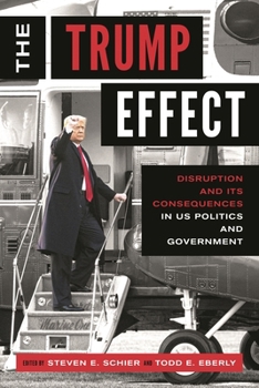 Hardcover Trump Effect: Disruption and Its Consequences in US Politics and Government Book