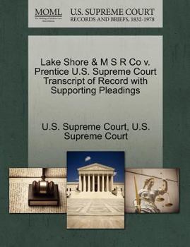 Paperback Lake Shore & M S R Co V. Prentice U.S. Supreme Court Transcript of Record with Supporting Pleadings Book