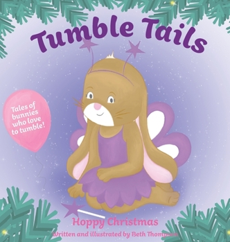 Hardcover Tumble Tails: Hoppy Christmas: Tilley Tumble Book