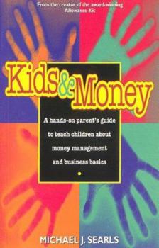 Paperback Kids and Money: Hands on Parent's Guide to Teach Children about Money Management and Business Basics Book