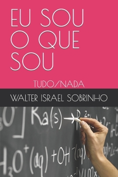 Paperback Eu Sou O Que Sou: Tudo/NADA [Portuguese] Book
