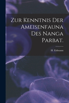 Paperback Zur Kenntnis Der Ameisenfauna Des Nanga Parbat. Book