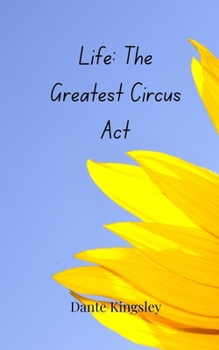 Life: The Greatest Circus Act