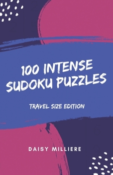 Paperback 100 Intense Sudoku Puzzles: Travel Size Edition Book
