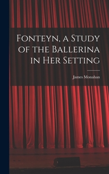 Hardcover Fonteyn, a Study of the Ballerina in Her Setting Book