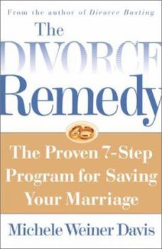 Hardcover The Divorce Remedy: The Proven 7-Step Program for Saving Your Marriage Book