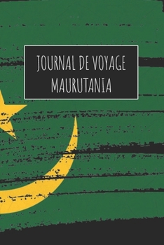 Journal de Voyage Maurutania: 6x9 Carnet de voyage I Journal de voyage avec instructions, Checklists et Bucketlists, cadeau parfait pour votre séjour ... et pour chaque voyageur. (French Edition)