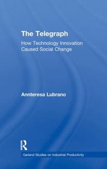 Paperback The Telegraph: How Technology Innovation Caused Social Change Book