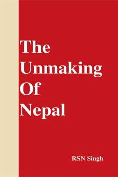 Hardcover UNMAKING OF NEPAL, THE Book