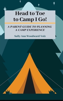 Paperback Head to Toe to Camp I Go!: A Parent Guide to Planning a Camp Experience Book