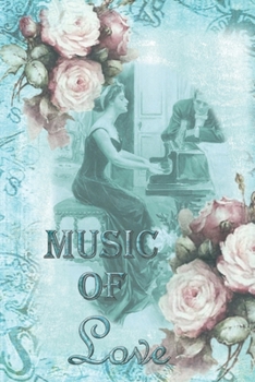 Paperback Music Of Love Parisian: Special Parisian Life Notebook - music, old photos flowers, retro feeling Book