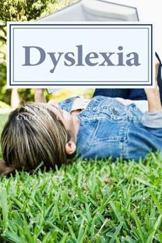Paperback Dyslexia: A Beginner's Overview and Guide to Overcoming Dyslexia Book