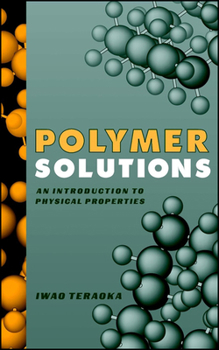 Hardcover Polymer Solutions: An Introduction to Physical Properties Book