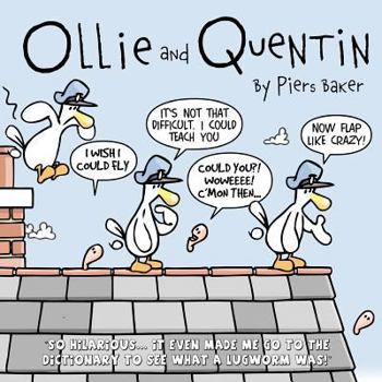 Paperback Ollie and Quentin: An hilarious comic strip about the unlikely friendship between a Seagull and a Lugworm. Book