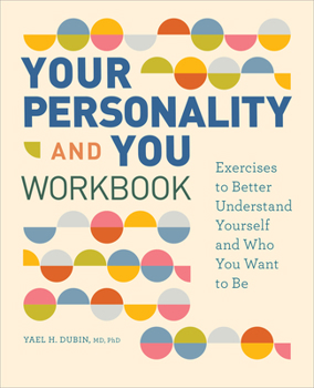 Paperback Your Personality and You Workbook: Exercises to Better Understand Yourself and Who You Want to Be Book