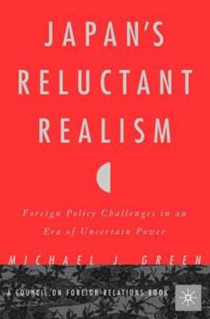 Paperback Japan's Reluctant Realism: Foreign Policy Challenges in an Era of Uncertain Power Book