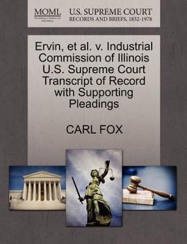 Paperback Ervin, Et Al. V. Industrial Commission of Illinois U.S. Supreme Court Transcript of Record with Supporting Pleadings Book
