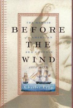 Hardcover Before the Wind: The Memoir of an American Sea Captain, 1808-1833 Book