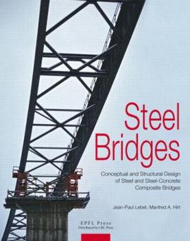 Hardcover Steel Bridges: Conceptual and Structural Design of Steel and Steel-Concrete Composite Bridges Book