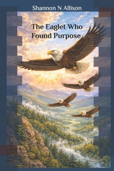 The Eaglet Who Found Purpose