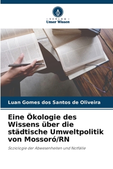 Eine Ökologie des Wissens über die städtische Umweltpolitik von Mossoró/RN