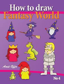 Paperback How to Draw Fantasy World: Drawing Book for Kids and Adults that will Teach You How to Draw Fantasy World Step by Step Book