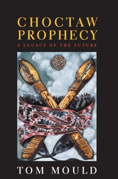 Paperback Choctaw Prophecy: A Legacy for the Future Book