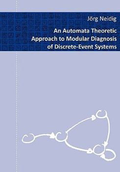 Paperback An Automata Theoretic Approach to Modular Diagnosis of Discrete-Event Systems [German] Book