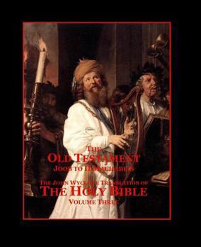 Paperback The Holy Bible - Vol. 3 - The Old Testament: as Translated by John Wycliffe Book